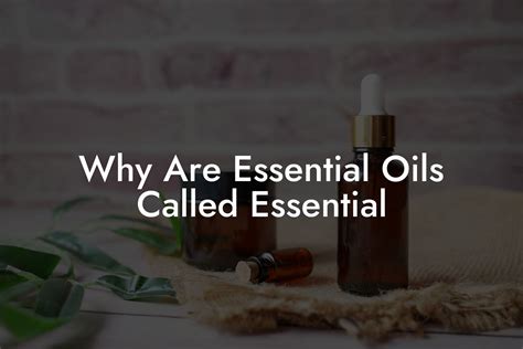 why are essential oils called